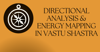 Directional Analysis & Energy Mapping in Vastu Shastra | Complete Guide